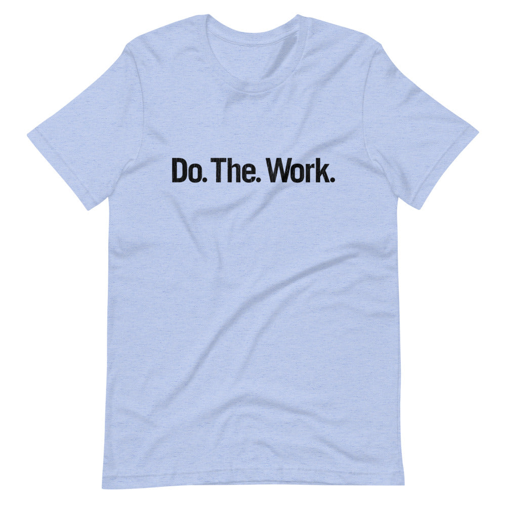 Do. The. Work.