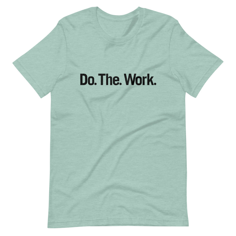 Do. The. Work.