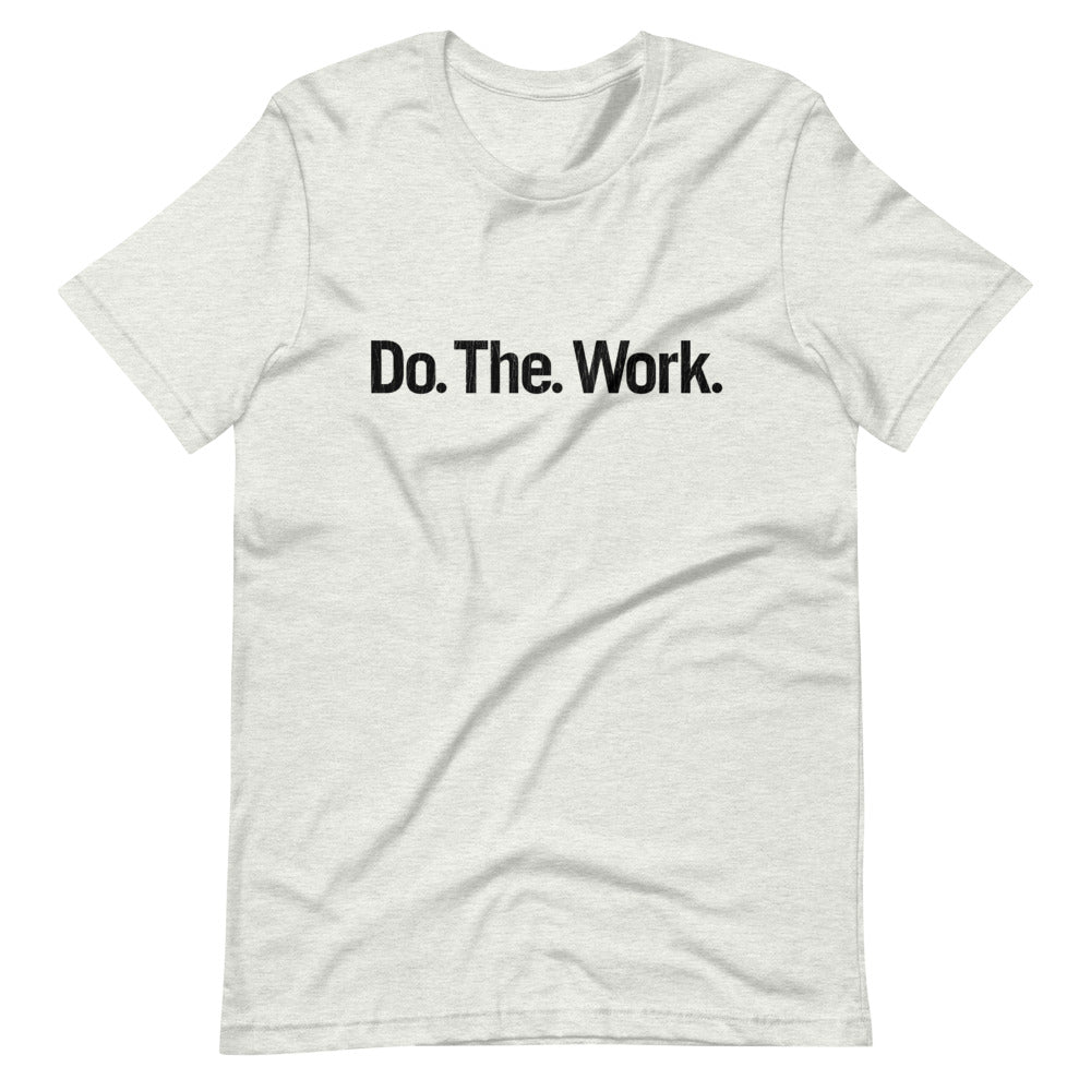 Do. The. Work.