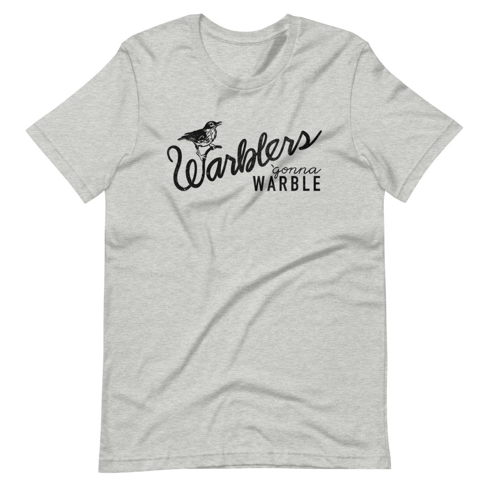 Warblers Gonna Warble Tshirt