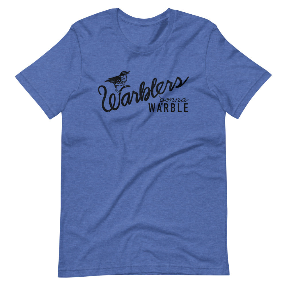 Warblers Gonna Warble Tshirt