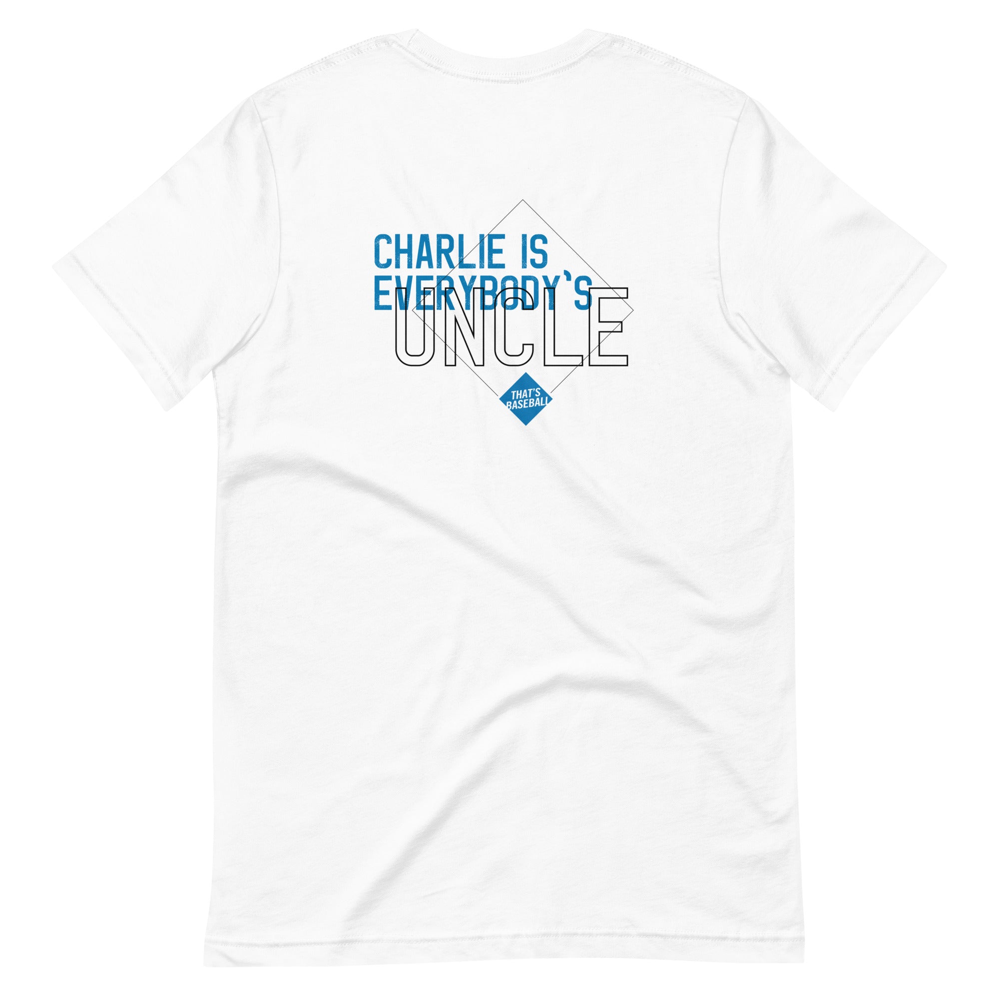 Charlie Is Everybody's Uncle T-shirt