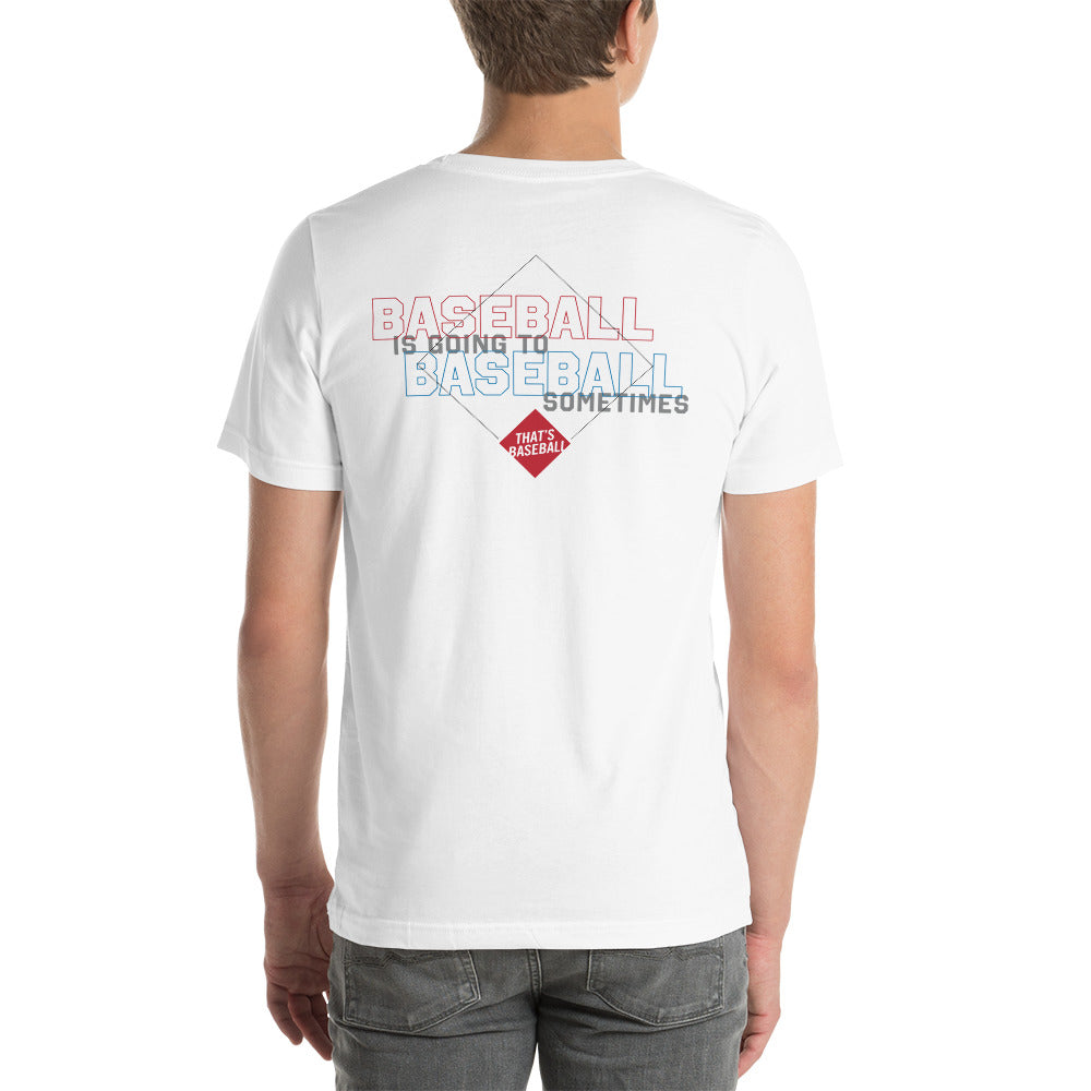 Baseball is Going to Baseball Sometimes Tshirt