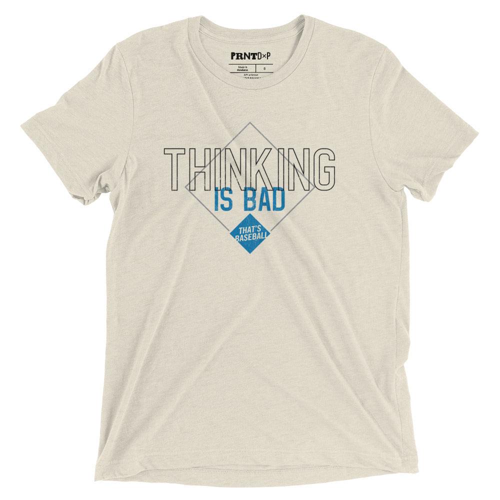 Thinking is Bad Baseball T-shirt