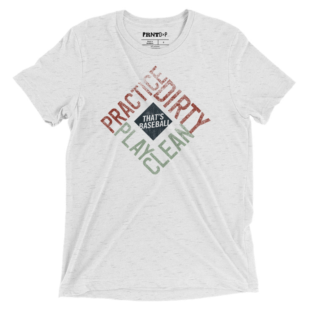 Practice Dirty, Play Clean Baseball T-shirt